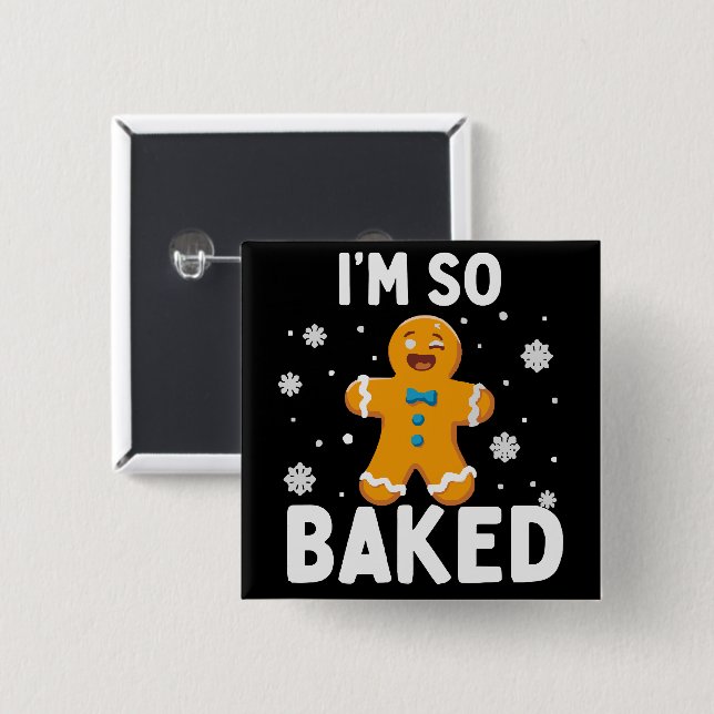Jag är så bakad Gingerbread Man julbakelse bakning Knapp (Framsida & baksida)