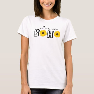 Jag är så Boho Chic Hipster Funny Solros Tee Shirt