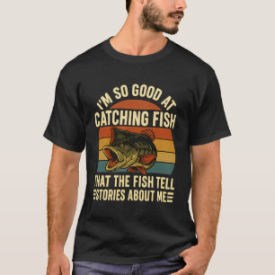 Jag Är Så Bra På Att Fånga Fisk Att Fiskarna Berät T Shirt