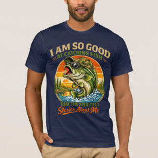 Jag är så bra på att fånga fisk att fisken berätta t shirt