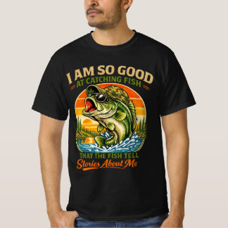 Jag är så bra på att fånga fisk att fisken berätta t shirt