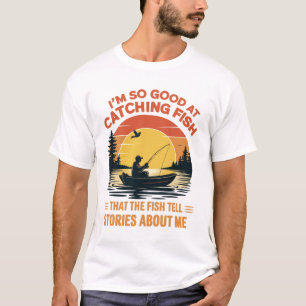 Jag är så bra på att fånga, roliga fiskegåvor t shirt