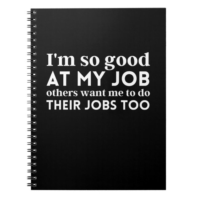 Jag är så bra på mitt jobb anteckningsbok (Framsidan)