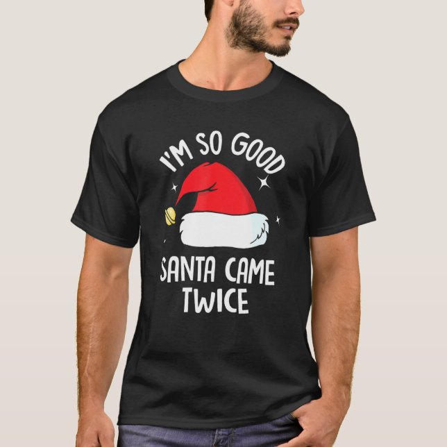 Jag är så Bra Santa Came Twice Funny jul Humo T Shirt (Framsida)