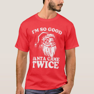 Jag är så Bra Santa Came Twice Funny jul Vinta T Shirt