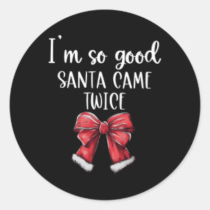 Jag är så Bra Santa Came Twice jul Coquette Bo Runt Klistermärke