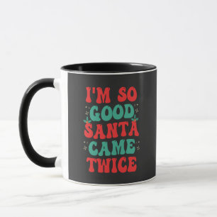 Jag är så Bra Santa Came Twice-julfonen Mugg