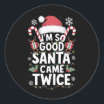 Jag är så Bra Santa Came Twice jultomten Runt Klistermärke<br><div class="desc">Jag är så Bra Santa Came Twice Santa Pajama</div>