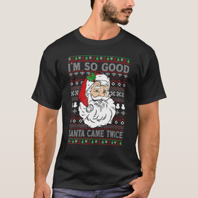 Jag är så Bra Santa Came Twice Ugly God Jul T Shirt (Framsida)