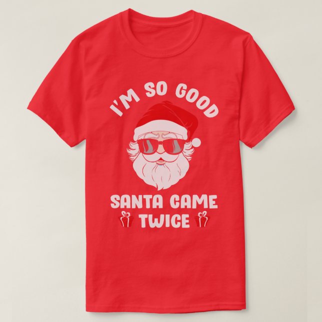Jag är så Bra Santa Santa Came Twice på jul T Shirt (Design framsida)