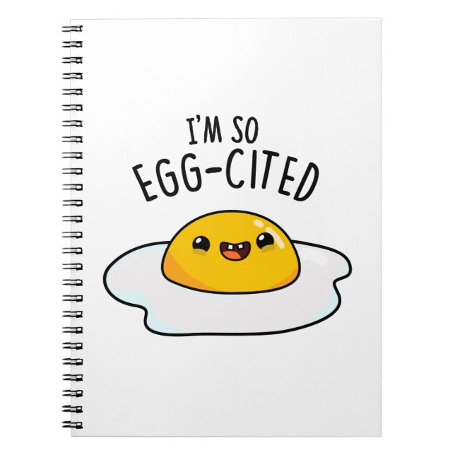 Jag är så Egg-Citerad Funny Egg Pun Anteckningsbok (Framsidan)
