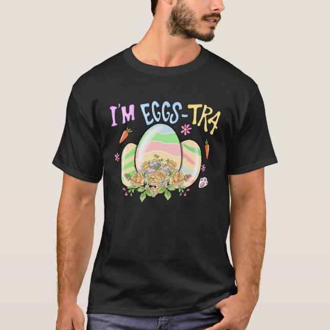 Jag är så Eggstra Funny Glad påsk Egg Pullover Hoo T Shirt (Framsida)