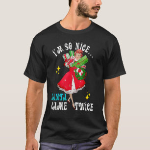 Jag är så fin Santa Came Twice Naughty Dirty Joke T Shirt