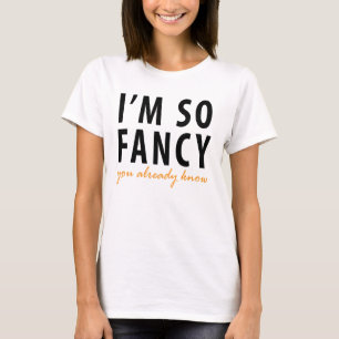 Jag är så Finare att du redan känner till T-Shirt