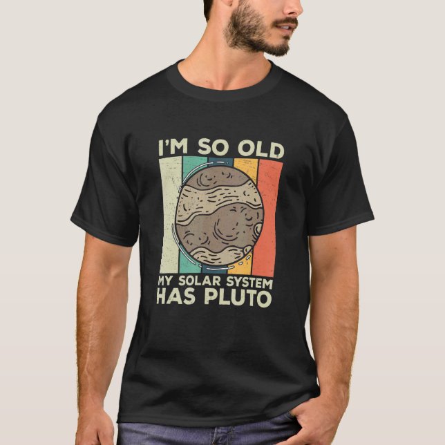Jag är så gammal Retro Planet Pluto Solar System f T Shirt (Framsida)