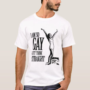 Jag är så gay att jag inte kan tänka rakt t shirt