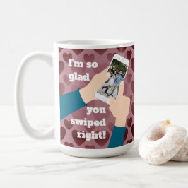 Jag är så glad att du svepte åt höger! Online Dati Kaffemugg