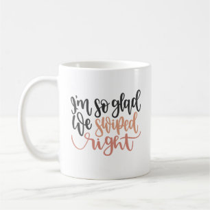 Jag är så glad att vi snurrade högerna kaffemugg