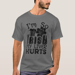 Jag är så irländsk att min lever Ontr Beer Drinkin T Shirt