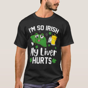 Jag är så irländsk att min lever Ontr Beer Drinkin T Shirt