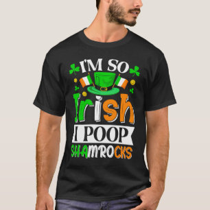 Jag är så irländsk i Poop Shamrocks T Shirt