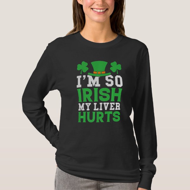 Jag är så irländsk min lever Ontr St Patricks Drin T Shirt (Framsida)