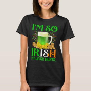 Jag är så irländsk min lever Ontr T Shirt