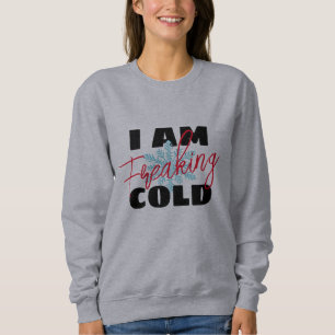 Jag är så jävla kall Lustigt kvinnligt Hoodie T Shirt