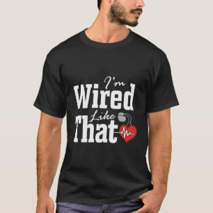 Jag är så kabel som den där Icd-operationen Cardia T Shirt
