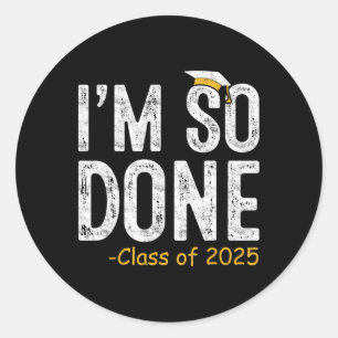 Jag är så klar över 2025 års höga Studenten-gåvor Runt Klistermärke