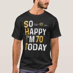 Jag är så Lycklig att jag är 70 idag Roligt 70:e B T Shirt