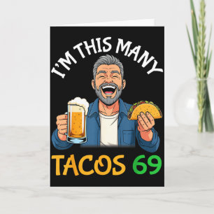 Jag är Så Många Tacos 69 År Gammal Man Dricker Öl Kort