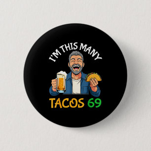 Jag är så många tacos 69 år gammal man som dricker knapp