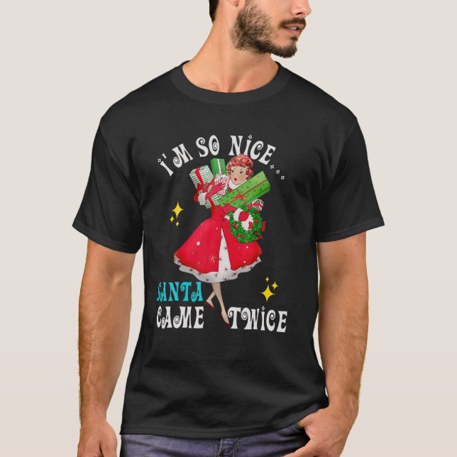 Jag är så-Nice-Santa-Came-Twice Naughty Joke Me T Shirt (Framsida)