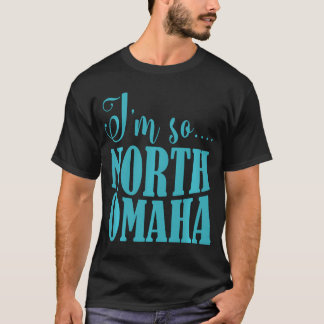 Jag är så North Omaha Funny Nebraska Apparel T Shirt