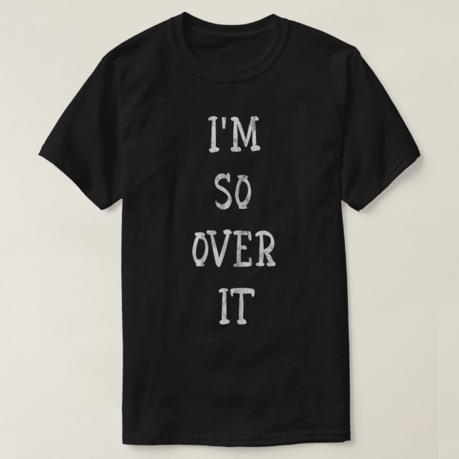 Jag är så över t shirt (Design framsida)