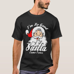 Jag är så Santa Came Twice Naughty T Shirt