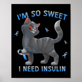 Jag är så söt att jag behöver insulin - Diabetesme Poster