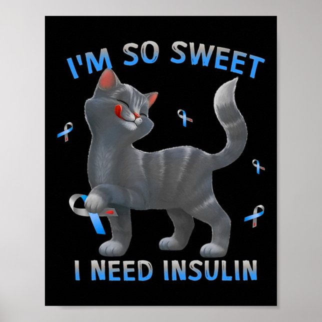 Jag är så söt att jag behöver insulin - Diabetesme Poster (Framsidan)