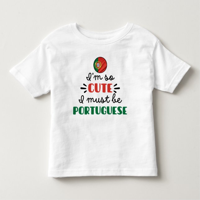 Jag är så söt att jag måste vara portugisiska t shirt (Framsida)