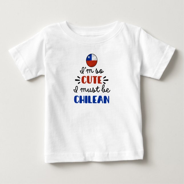 Jag är så söt, jag måste vara chilensk t shirt (Framsida)