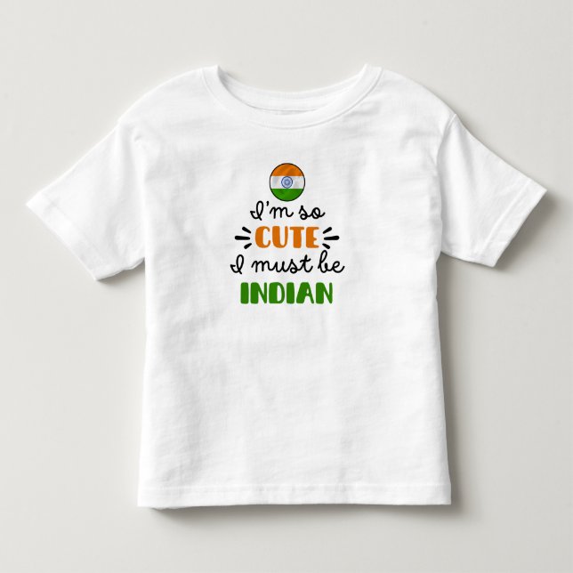 Jag är så söt, jag måste vara indisk t shirt (Framsida)