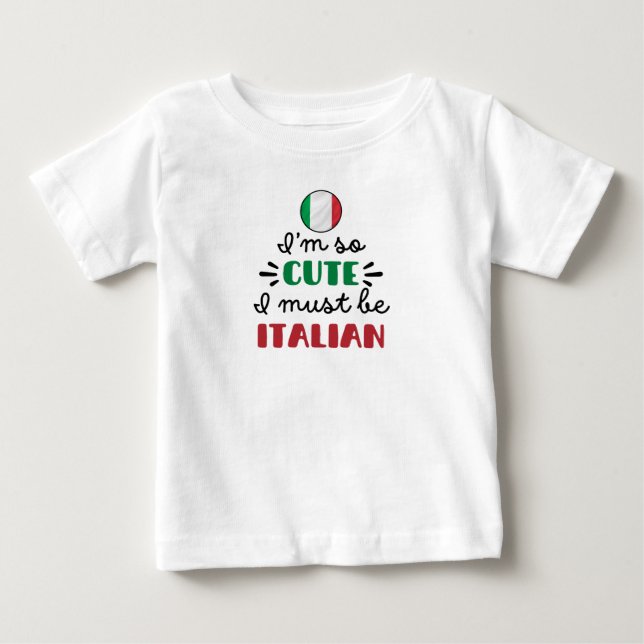 Jag är så söt, jag måste vara italienare t shirt (Framsida)