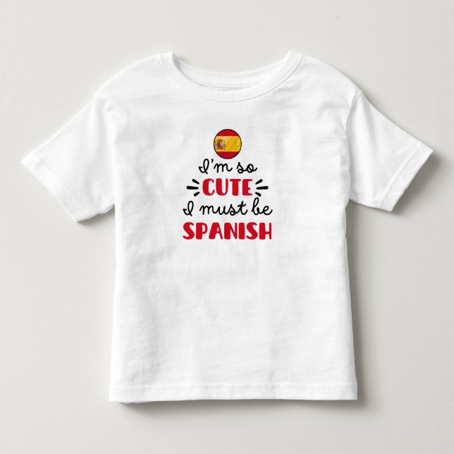 Jag är så söt, jag måste vara spansk t shirt (Framsida)