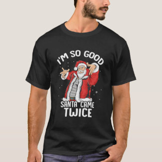 Jag är så tomten Came Twice Dirty Santa Idiot T Shirt