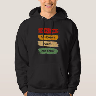 Jag är så trött på att vara min Arm-godis. Hoodie