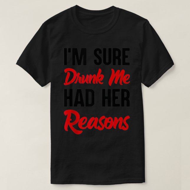 Jag är säker på att Drunk jag hade hennes skäl T Shirt (Design framsida)