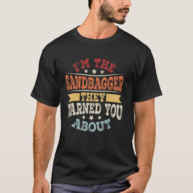 JAG Är Sandbaggaren De Varnade Dig För T Shirt (Framsida)