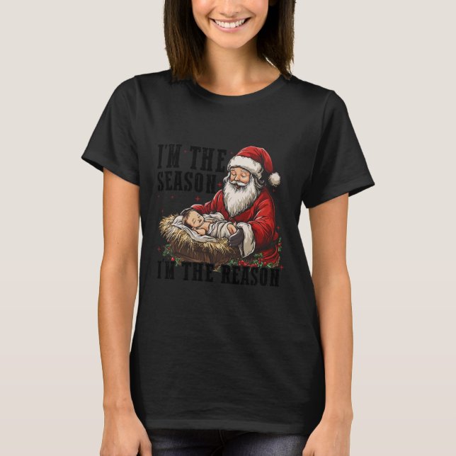 Jag är säsong Santa Im Reason Jesus Christian T Shirt (Framsida)