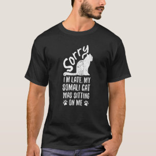 Jag är sen min somalikatts satt på mig Katt 1 T Shirt